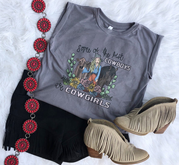 Some Of The Best Cowboys Are Cowgirls Tee